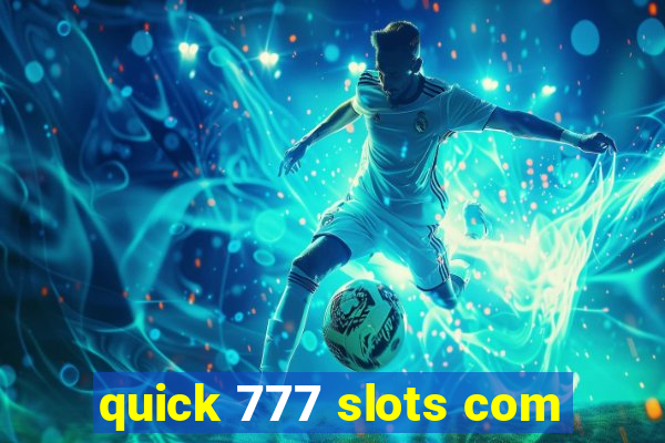 quick 777 slots com